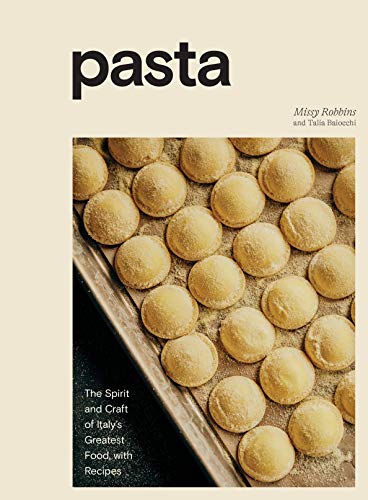 Beispielbild fr Pasta: The Spirit and Craft of Italy's Greatest Food, with Recipes (A Cookbook): 1 zum Verkauf von Monster Bookshop