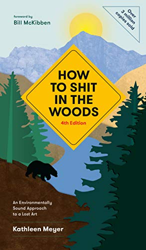 9781984857132: How to Shit in the Woods: An Environmentally Sound Approach to a Lost Art