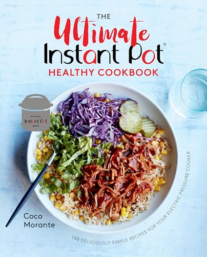 Beispielbild fr The Ultimate Instant Pot Healthy Cookbook: 150 Deliciously Simple Recipes for Your Electric Pressure Cooker zum Verkauf von ThriftBooks-Dallas