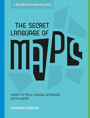 9781984858009: The Secret Language of Maps: How to Tell Visual Stories with Data