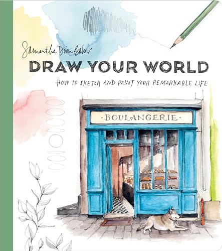 9781984858207: Draw Your World: How to Sketch and Paint Your Remarkable Life