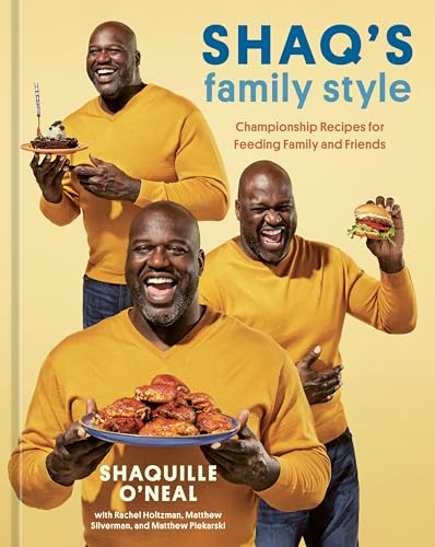 Stock image for Shaq's Family Style: Championship Recipes for Feeding Family and Friends [A Cookbook] for sale by Dream Books Co.