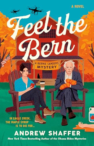 Stock image for Feel the Bern: A Bernie Sanders Mystery (The Bernie Sanders Mysteries) for sale by Dream Books Co.