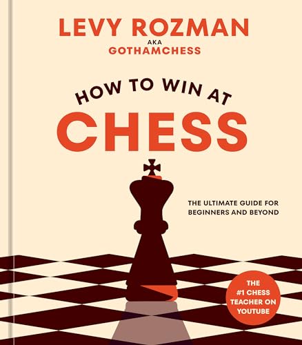 Stock image for How to Win at Chess: The Ultimate Guide for Beginners and Beyond for sale by QuasarQuill Books