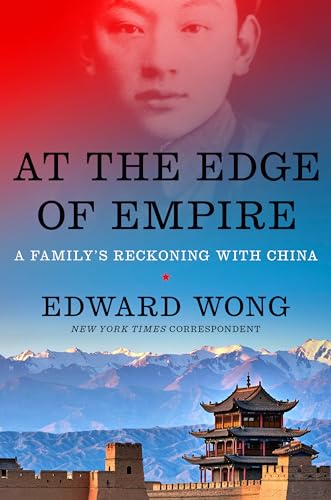 Stock image for At the Edge of Empire: A Family's Reckoning with China for sale by Lakeside Books