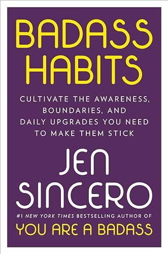 9781984877437: Badass Habits: Cultivate the Awareness, Boundaries, and Daily Upgrades You Need to Make Them Stick