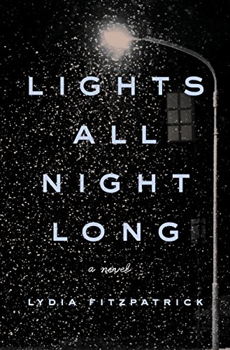Beispielbild fr Lights All Night Long: A Novel zum Verkauf von Books From California