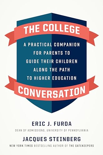 Stock image for The College Conversation: A Practical Companion for Parents to Guide Their Children Along the Path to Higher Education for sale by Hippo Books