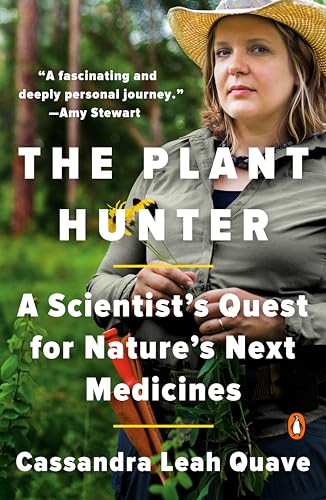 Beispielbild fr Plant Hunter, The: A Scientist's Quest for Nature's Next Medicines zum Verkauf von Monster Bookshop