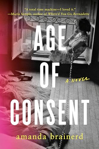 Imagen de archivo de Age of Consent : A Novel a la venta por Better World Books