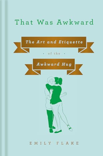 Beispielbild fr That Was Awkward: The Art and Etiquette of the Awkward Hug (VIKING) zum Verkauf von Wonder Book