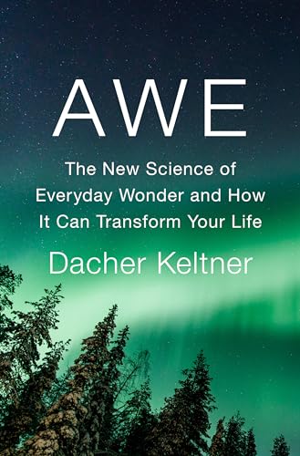 Imagen de archivo de Awe: The New Science of Everyday Wonder and How It Can Transform Your Life a la venta por Wonder Book