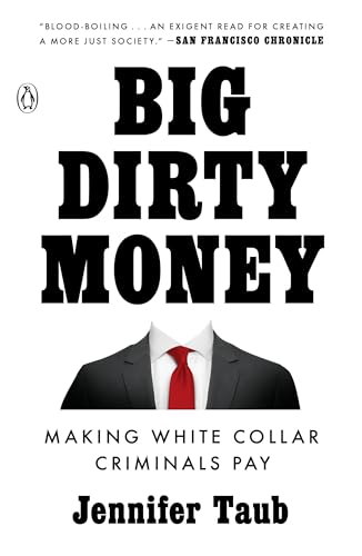 9781984879998: Big Dirty Money: Making White Collar Criminals Pay