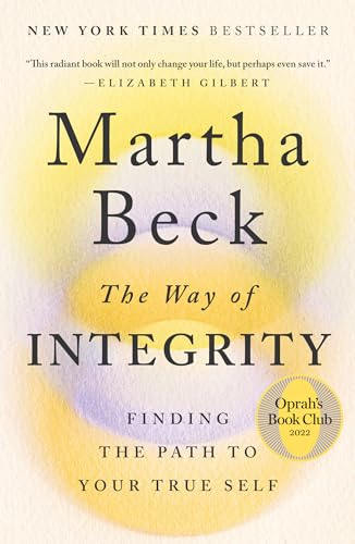 Beispielbild fr The Way of Integrity : Finding the Path to Your True Self (Oprah's Book Club) zum Verkauf von Better World Books