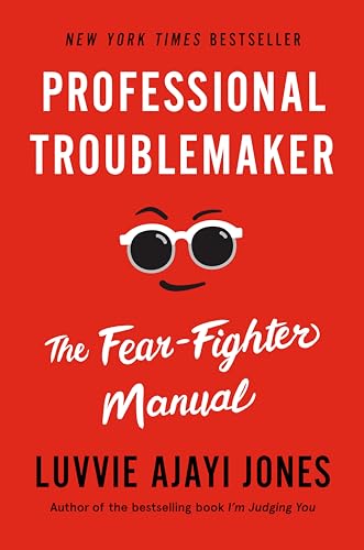 Stock image for Professional Troublemaker: The Fear-Fighter Manual for sale by SecondSale