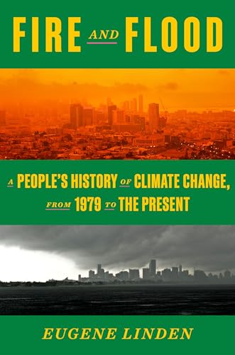 Imagen de archivo de Fire and Flood: A People's History of Climate Change, from 1979 to the Present a la venta por ThriftBooks-Atlanta