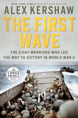 Stock image for The First Wave: The D-Day Warriors Who Led the Way to Victory in World War II for sale by Goodwill of Colorado