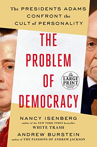 Beispielbild fr The Problem of Democracy : The Presidents Adams Confront the Cult of Personality zum Verkauf von Better World Books