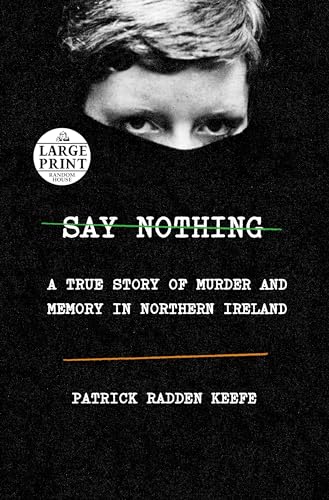 9781984883216: Say Nothing: A True Story of Murder and Memory in Northern Ireland