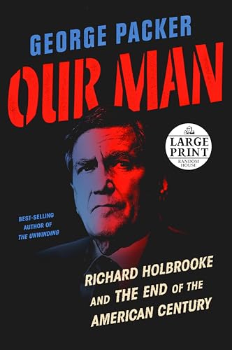 Imagen de archivo de Our Man: Richard Holbrooke and the End of the American Century a la venta por HPB-Ruby