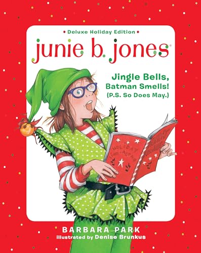 Imagen de archivo de Junie B. Jones Deluxe Holiday Edition: Jingle Bells, Batman Smells! (P.S. So Does May.) a la venta por ZBK Books