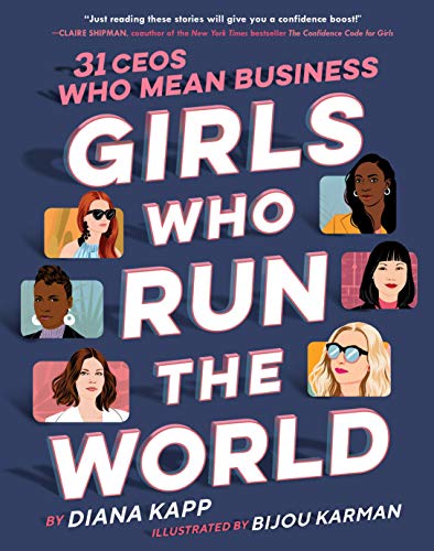 9781984893055: Girls Who Run the World: 31 CEOs Who Mean Business