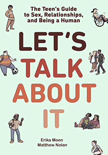 Imagen de archivo de Lets Talk About It: The Teens Guide to Sex, Relationships, and Being a Human (A Graphic Novel) a la venta por Goodwill Books