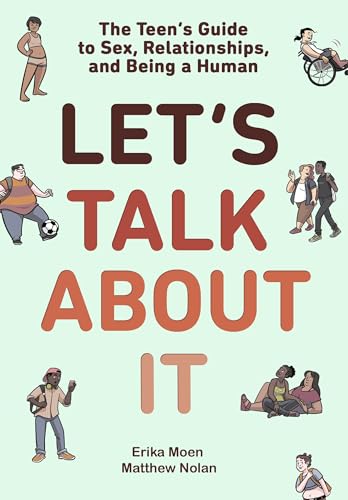 Imagen de archivo de Let's Talk About It: The Teen's Guide to Sex, Relationships, and Being a Human (A Graphic Novel) a la venta por Books Unplugged