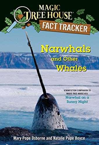 Stock image for Narwhals and Other Whales: A nonfiction companion to Magic Tree House #33: Narwhal on a Sunny Night (Magic Tree House (R) Fact Tracker) for sale by Jenson Books Inc