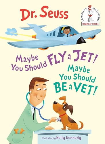 Stock image for Maybe You Should Fly a Jet! Maybe You Should Be a Vet! (Beginner Books(R)) for sale by Dream Books Co.