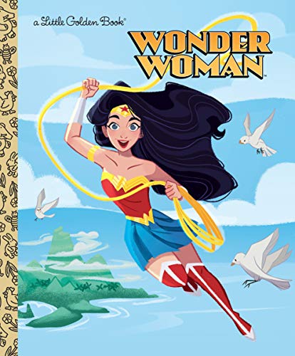 9781984895035: DC SUPER HEROES WONDER WOMAN LITTLE GOLDEN BOOK HC (Little Golden Book: DC Super Heroes - Wonder Woman)