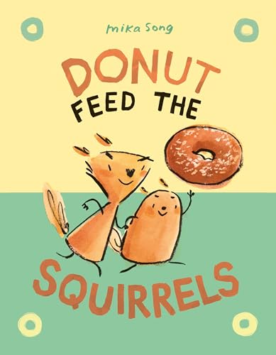 Beispielbild fr Donut Feed the Squirrels: (A Graphic Novel) (Norma and Belly) zum Verkauf von Goodwill