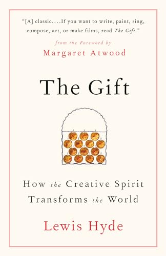 

The Gift: How the Creative Spirit Transforms the World