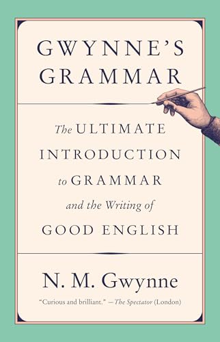 Stock image for Gwynne's Grammar: The Ultimate Introduction to Grammar and the Writing of Good English for sale by HPB Inc.