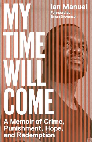 Imagen de archivo de My Time Will Come: A Memoir of Crime, Punishment, Hope, and Redemption a la venta por WorldofBooks