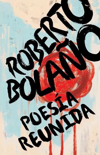 Stock image for Roberto Bolaño: Poesa Reunida / Collected Poetry for sale by ThriftBooks-Atlanta