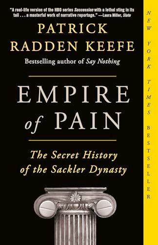 Stock image for Empire of Pain: The Secret History of the Sackler Dynasty for sale by BooksRun