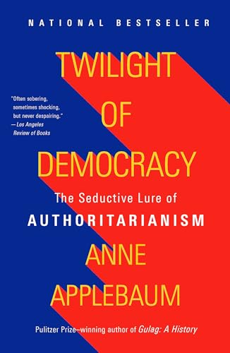 Imagen de archivo de Twilight of Democracy: The Seductive Lure of Authoritarianism a la venta por Indiana Book Company