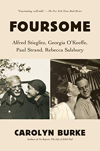 Stock image for Foursome: Alfred Stieglitz, Georgia O'Keeffe, Paul Strand, Rebecca Salsbury for sale by BooksRun