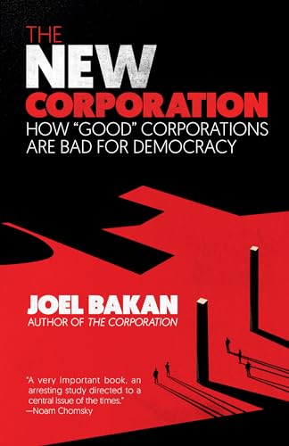 Stock image for The New Corporation : How Good Corporations Are Bad for Democracy for sale by Better World Books: West