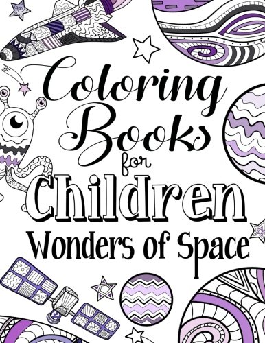 Stock image for Coloring Books For Children Wonders Of Space: A Delightfully Detailed Coloring Book For Older Girls And Boys. Recommended Age 8+ for sale by ThriftBooks-Atlanta