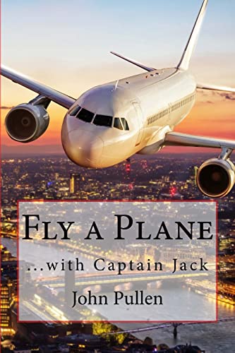 Stock image for Fly a Plane: .with Captain Jack for sale by WorldofBooks