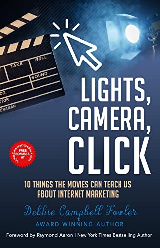 Stock image for Lights, Camera, Click: 10 Things the Movies Can Teach Us about Internet Marketing for sale by THE SAINT BOOKSTORE