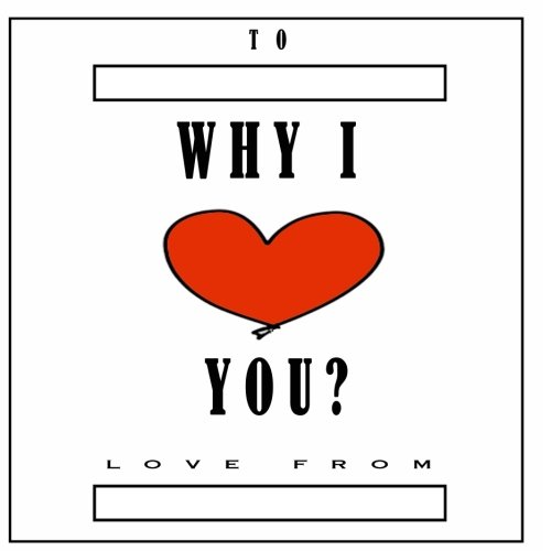 Stock image for Why I Love You: Fill In The Blank 10 reasons Why I love you (Fill In The Blank Gift) for sale by Revaluation Books