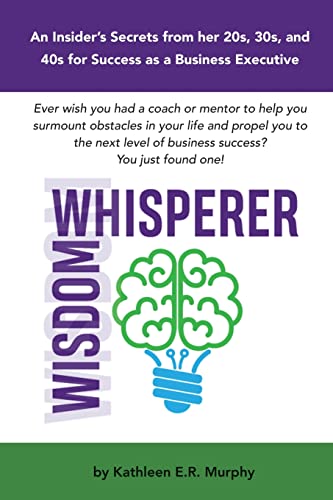 Imagen de archivo de Wisdom Whisperer: Insider Secrets to Business Success a la venta por Bookmans