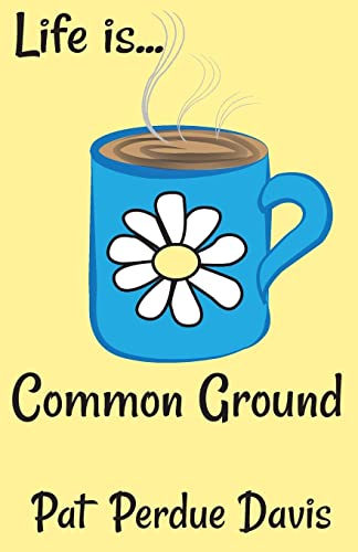 Stock image for Life Is. Common Ground for sale by SecondSale