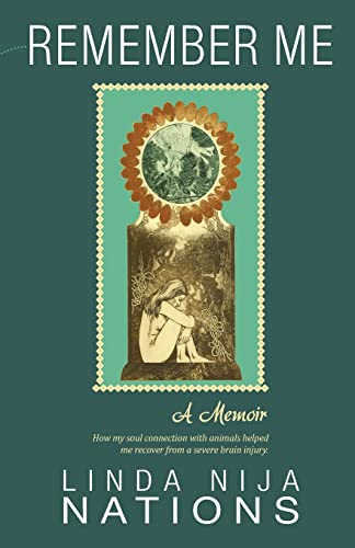 9781984944306: Remember Me: How My Soul Connection With Animals Helped Me Recover From A Severe Brain Injury
