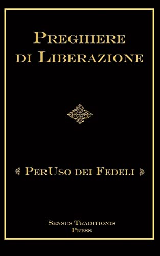 Stock image for Preghiere di Liberazioni: Per Uso Dei Fedeli (Italian Edition) for sale by Welcome Back Books