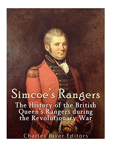 Stock image for Simcoe's Rangers: The History of the British Queen's Rangers During the Revolutionary War for sale by THE SAINT BOOKSTORE