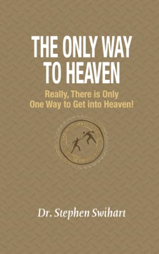 Imagen de archivo de The Only Way to Heaven - Really! a la venta por ThriftBooks-Dallas